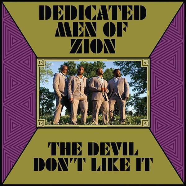 The Devil Don't Like It - Dedicated Men of Zion