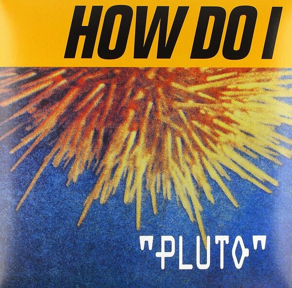 Pluto - How Do I