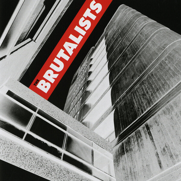 The Brutalists - The Brutalists