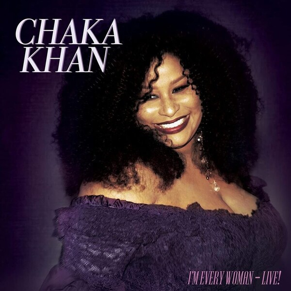 I'm Every Woman - Live! - Chaka Khan