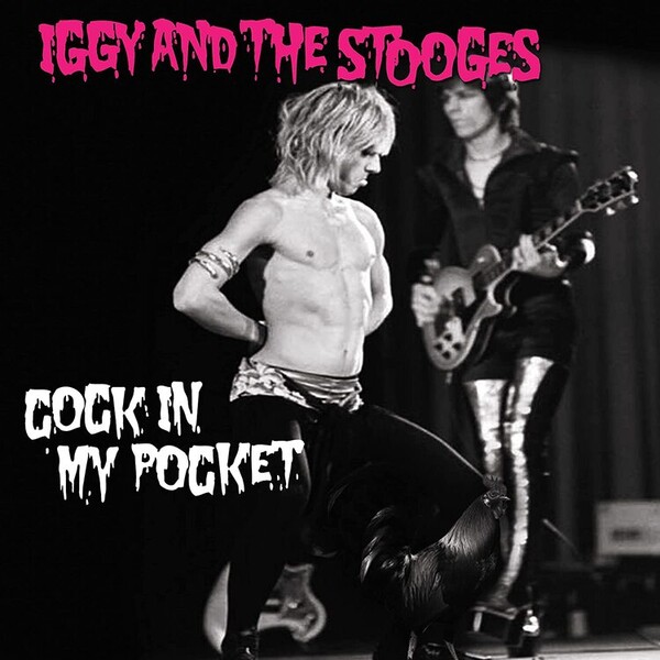 Cock in My Pocket - Iggy & The Stooges