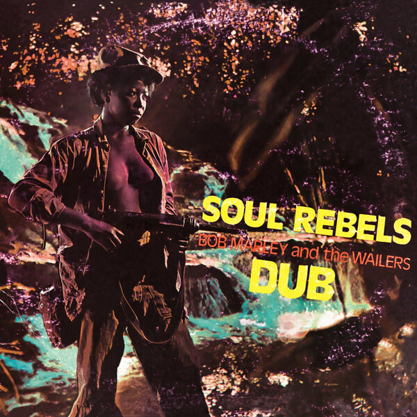 Soul Rebels Dub - Bob Marley and The Wailers