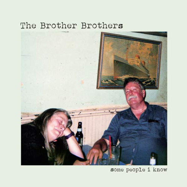 Some People I Know - The Brother Brothers