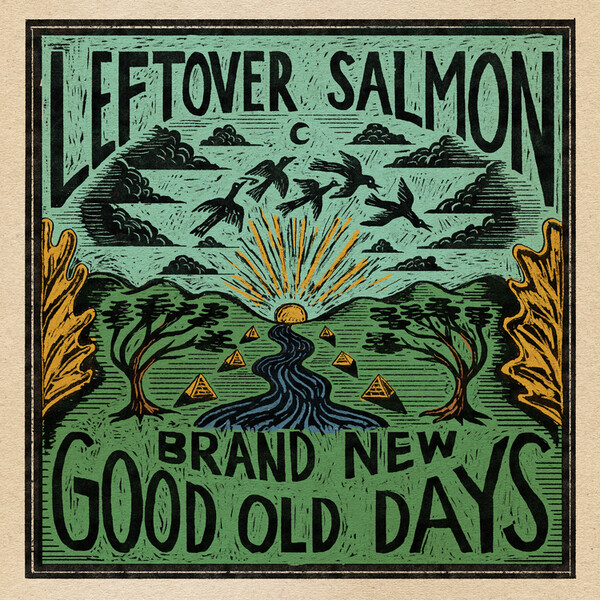 Brand New Good Old Days - Leftover Salmon