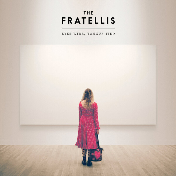 Eyes Wide, Tongue Tied - The Fratellis