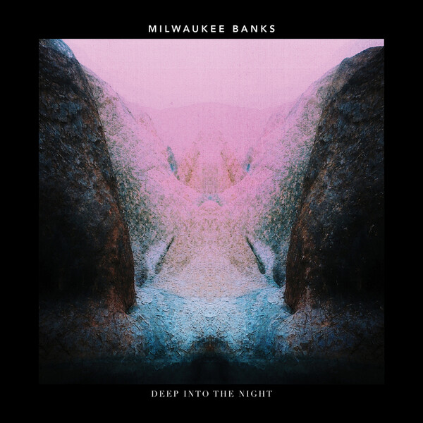Deep Into the Night - Milwaukee Banks