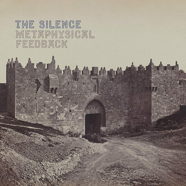 Metaphysical Feedback - The Silence | Drag City DC692