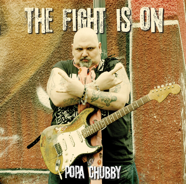 The Fight Is On - Popa Chubby | Dixiefrog DFGLP020