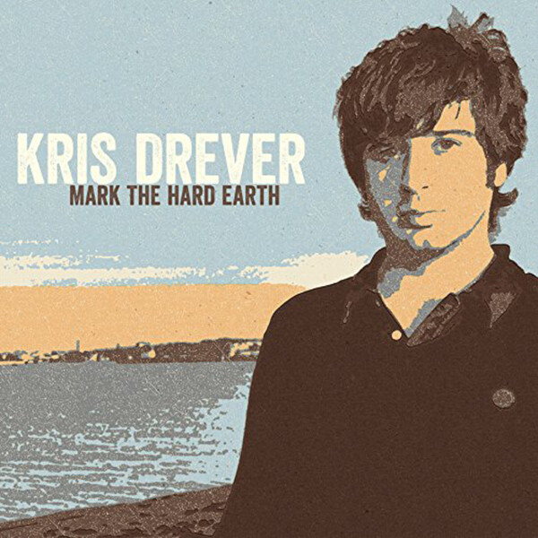 Mark the Hard Earth - Kris Drever