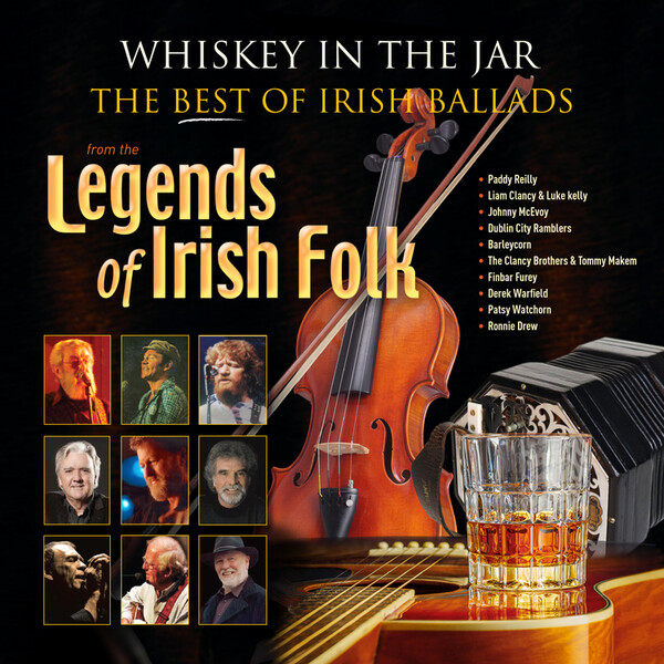 Whiskey in the Jar: The Best of Irish Ballads from the Legends of Irish Folk - Various Artists