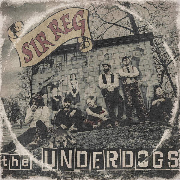 The Underdogs - Sir Reg