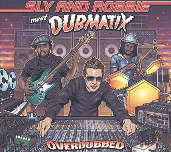 Overdubbed - Sly and Robbie meet Dubmatix