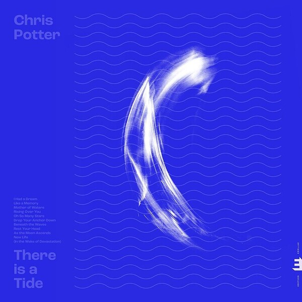 There Is a Tide - Chris Potter