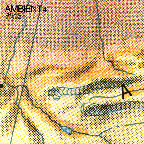 Ambient 4: On Land - Brian Eno