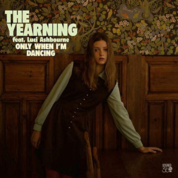 Only When I'm Dancing - The Yearning (feat. Luci Ashbourne)