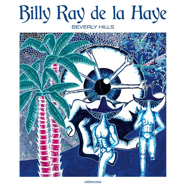 Beverly Hills - Billy Ray de la Haye | Kompakt Label EUDEMONIA006