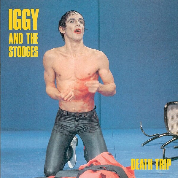 Death Trip - Iggy and the Stooges