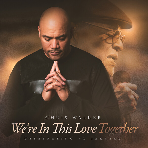 We're in This Love Together: Celebrating Al Jarreau - Chris Walker
