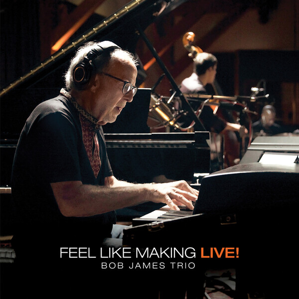 Feel Like Making Live! - Bob James Trio