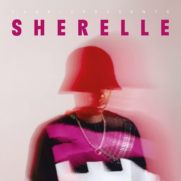 Fabric Presents Sherelle - Various Artists