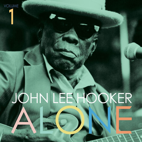 Alone - Volume 1 - John Lee Hooker