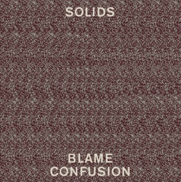 Blame Confusion - Solids