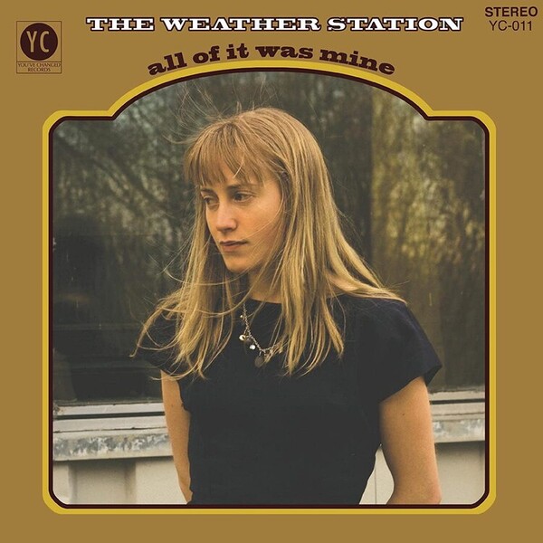 All of It Was Mine - The Weather Station | Fat Possum FP17681