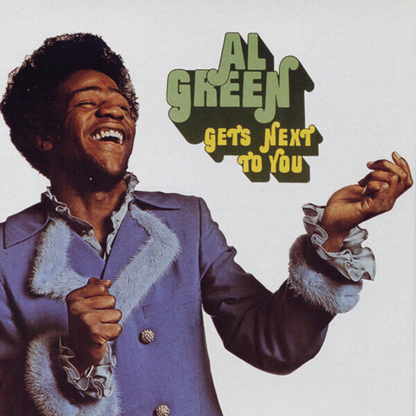 Get's Next to You - Al Green