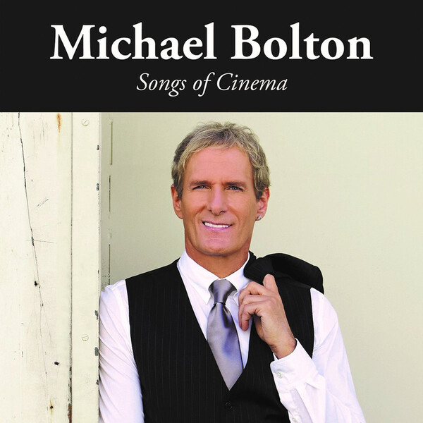 Songs of Cinema - Michael Bolton