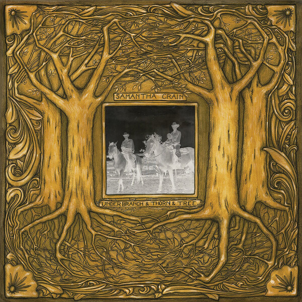 Under Branch & Thorn & Tree - Samantha Crain