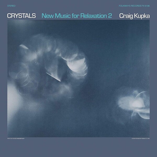 Crystals: New Music for Relaxation 2 - Craig Kupka | Smithsonian Folkways Special Series FX6196