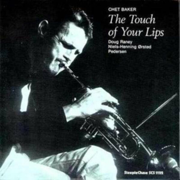 The Touch of Your Lips - Chet Baker