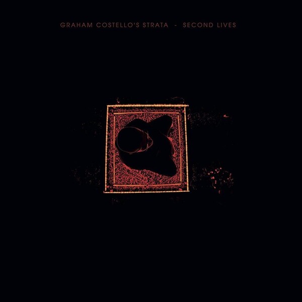Second Lives - Graham Costello's Strata | Gearbox Records GB1566