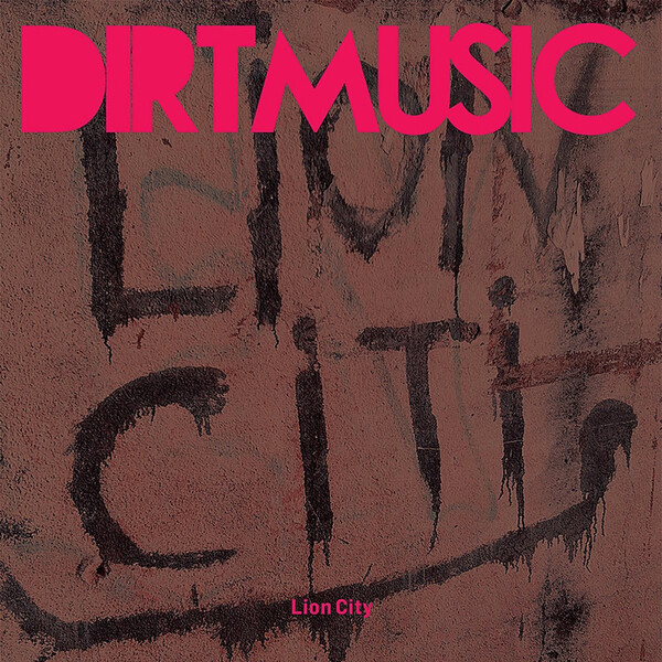 Lion City - Dirtmusic