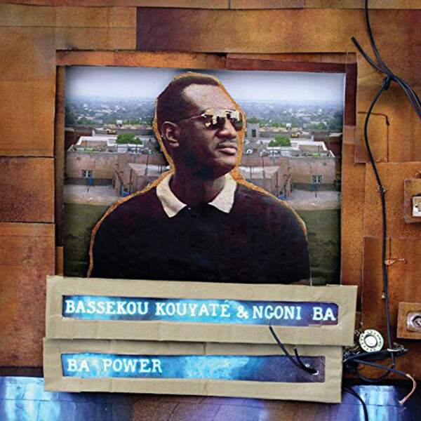Ba Power - Bassekou Kouyate and Ngoni Ba