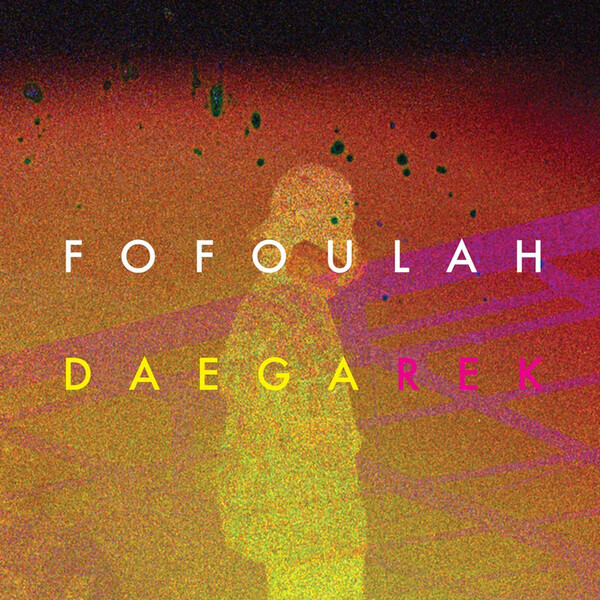 Daega Rek - Fofoulah | Glitterbeat Records GBLP064