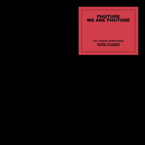 We Are Phuture: Ricardo Villalobos, Phutur I-IV Remixes - Phuture