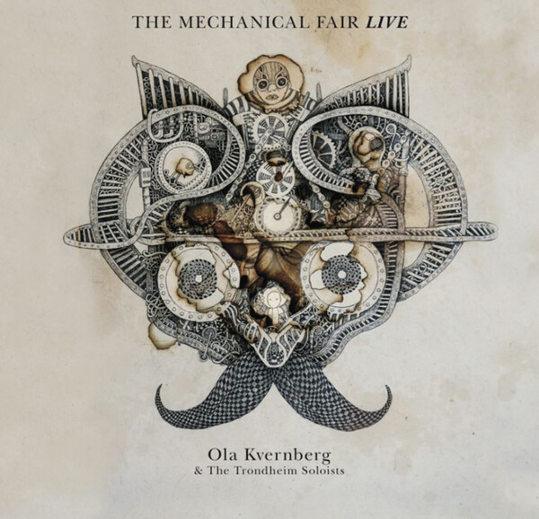 The Mechanical Fair: Live - Ola Kvernberg & The Trondheim Soloists | Grappa GRLP4602