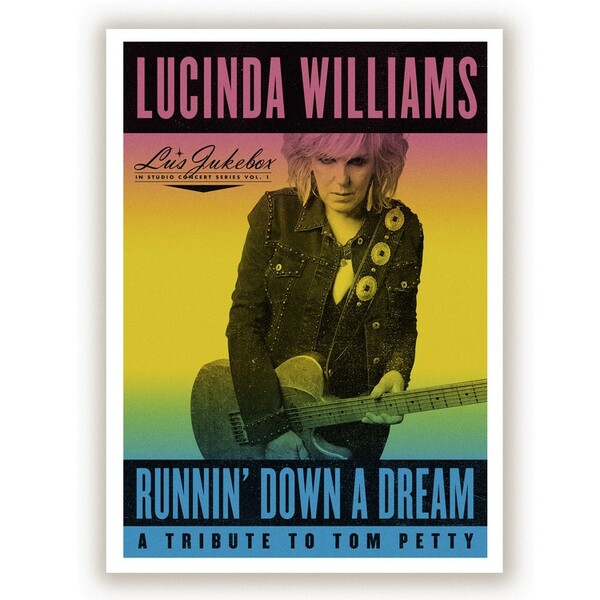 Lu's Jukebox: Runnin' Down a Dream - A Tribute to Tom Petty - Volume 1 - Lucinda Williams