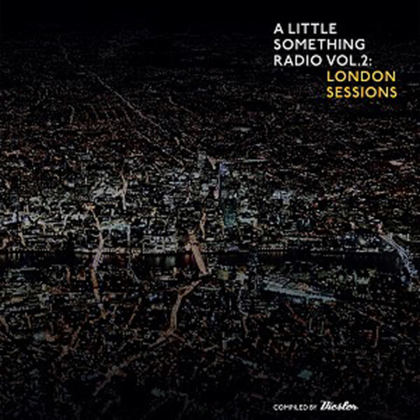 A Little Something Radio: London Sessions - Volume 2 - Various Artists
