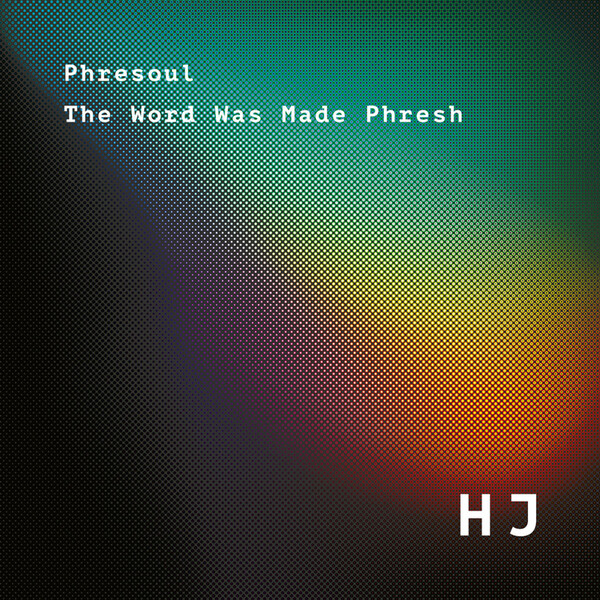 The Word Was Made Phresh - Phresoul