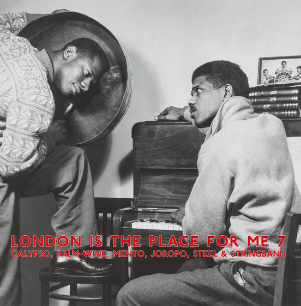 London Is the Place for Me 7: Calypso, Palm-wine, Mento, Joropo, Steel & Stringband - Various Artists
