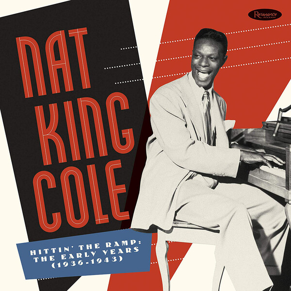 Hittin' the Ramp: The Early Years (1936-1943) - Nat King Cole