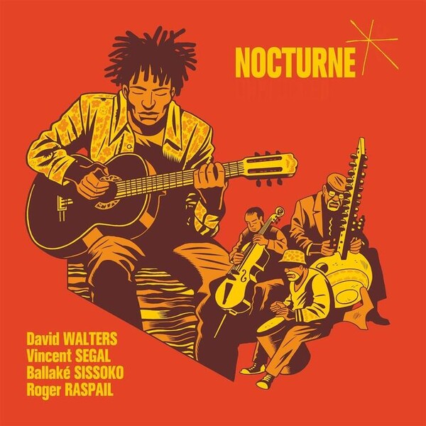 Nocturne - David Walters, Ballake Sissoko, Vincent Segal & Roger Raspail