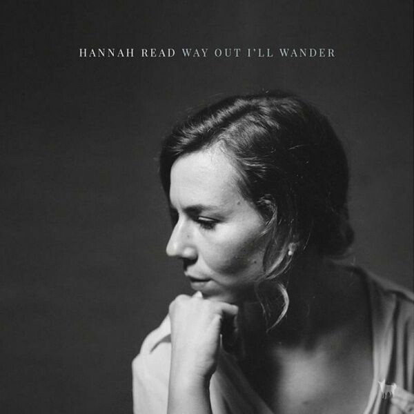 Way Out I'll Wander - Hannah Read | Hudson Records HUD006LP
