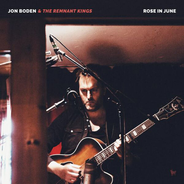 Rose in June - Jon Boden & The Remnant Kings