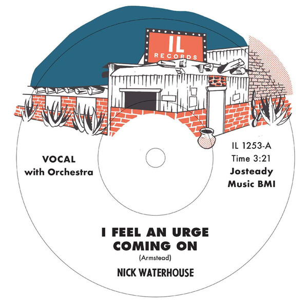 I Feel an Urge Coming On/I'm Due (For a Heartache) - Nick Waterhouse