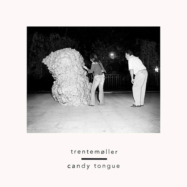Candy Tongue - Trentemøller
