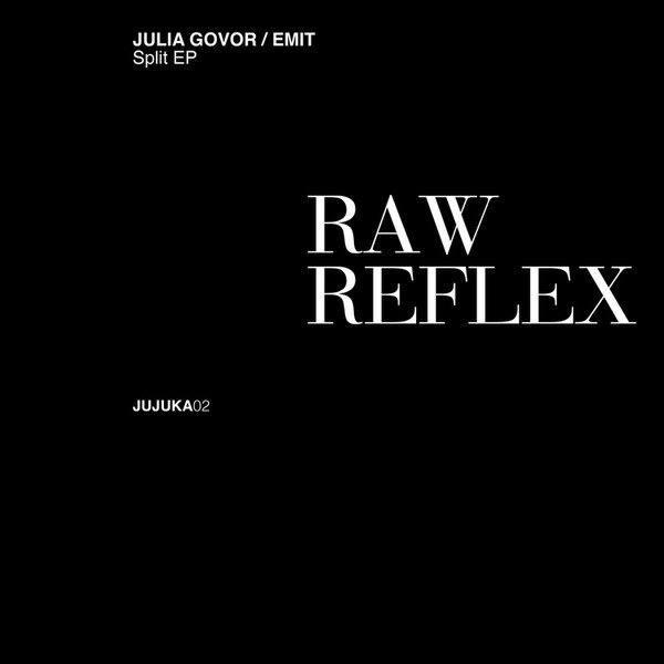 Raw Reflex - Julia Govor/EMIT