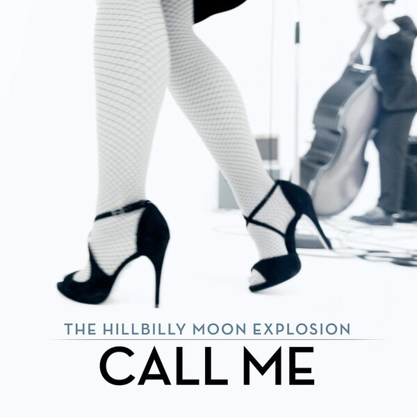 Call Me/bop Till You Drop - The Hillbilly Moon Explosion